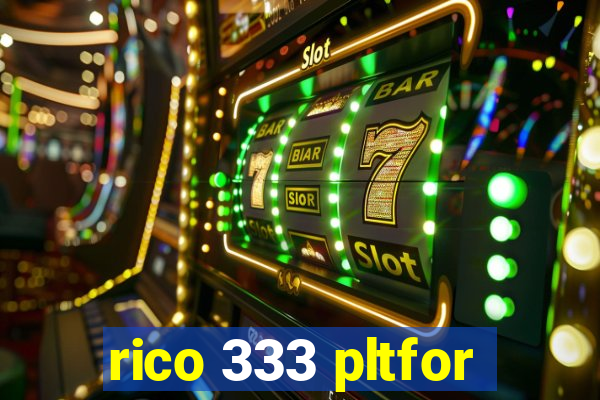 rico 333 pltfor